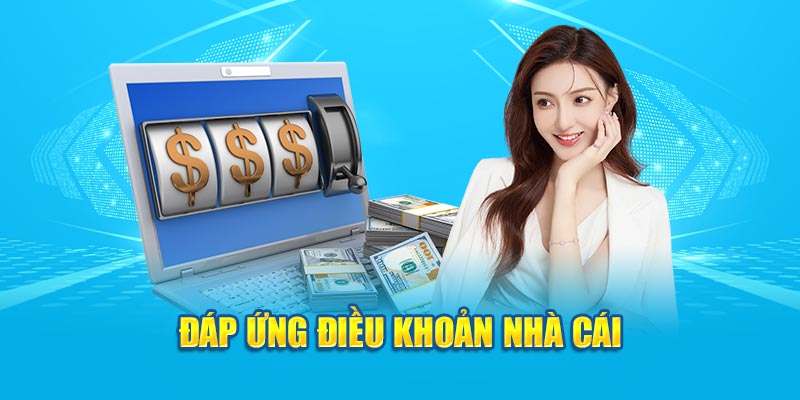 Đáp ứng điều khoản nhà cái